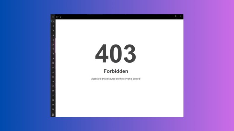 Erreur 403 Forbidden IPTV : Causes et Solutions