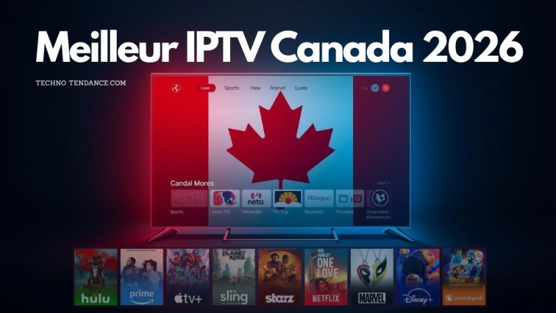 Meilleur IPTV Québec et Canada 2026 : Le Guide Définitif